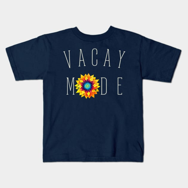 Vacay Mode Summer Sunflower Beach Vacation Kids T-Shirt by DanielLiamGill